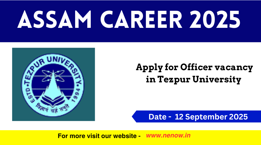 Unlock Your Future: Apply Now for the Officer Vacancy at Tezpur University!