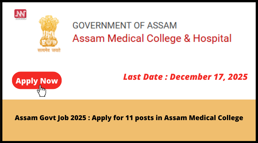 Exciting Opportunity: Apply Now for 11 Positions at Assam Medical College!