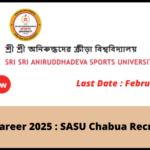 Exciting Opportunities Await: Assam Career 2025 at SASU Chabua!