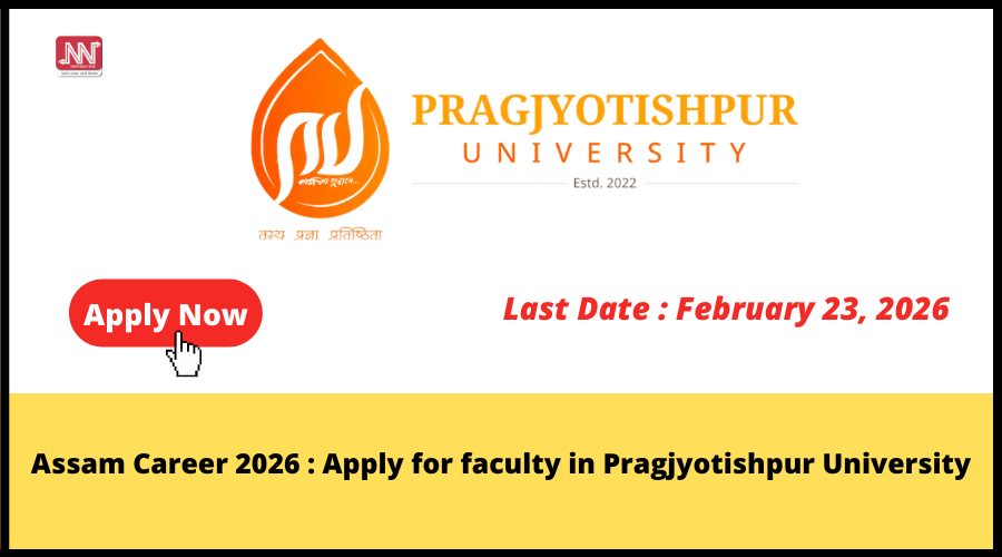 Apply Now: Faculty Positions at Pragjyotishpur University