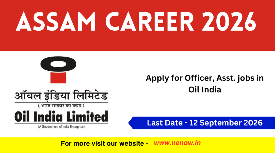 Apply Now: Assam Career 2026 — Officer & Asst. Jobs at Oil India