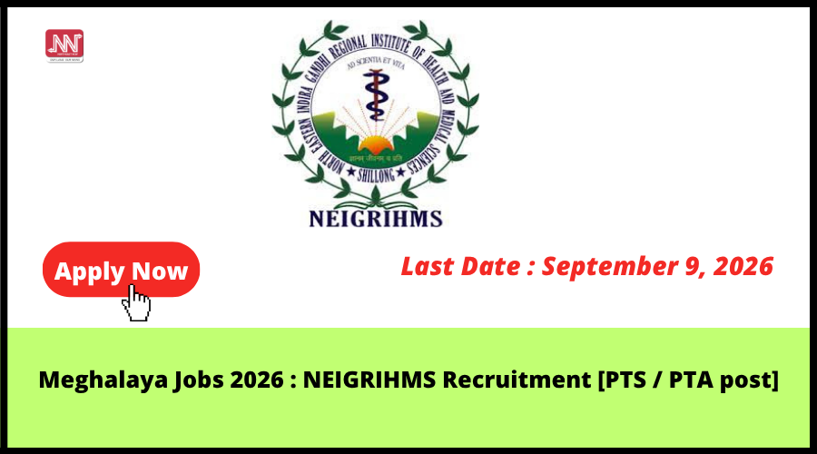Urgent Meghalaya Jobs 2026: NEIGRIHMS PTS/PTA Recruitment — Apply Now