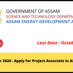 Assam Career 2026: Apply for Project Associate in AEDA Guwahati