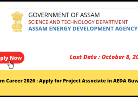 Assam Career 2026: Apply for Project Associate in AEDA Guwahati