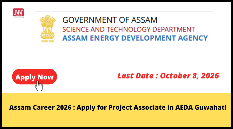 Assam Career 2026: Apply for Project Associate in AEDA Guwahati